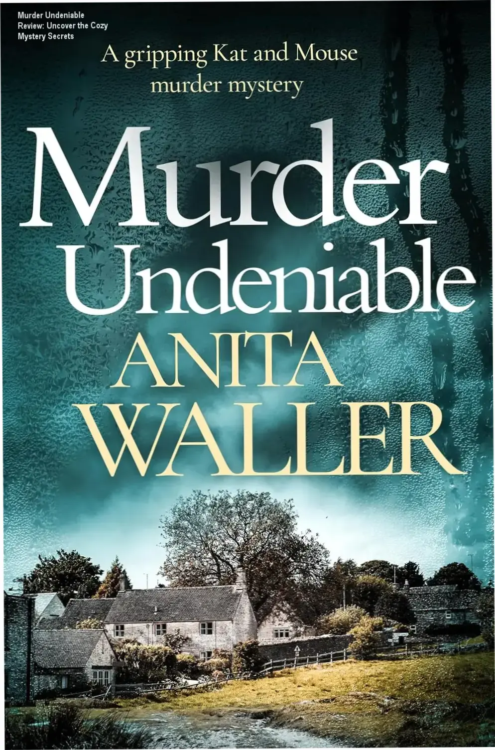 Cover of Murder Undeniable by Anita Waller, a cozy murder mystery novel