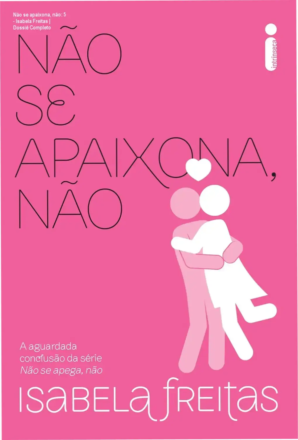 Capa do livro Não se apaixona, não: 5 de Isabela Freitas abordando superação emocional