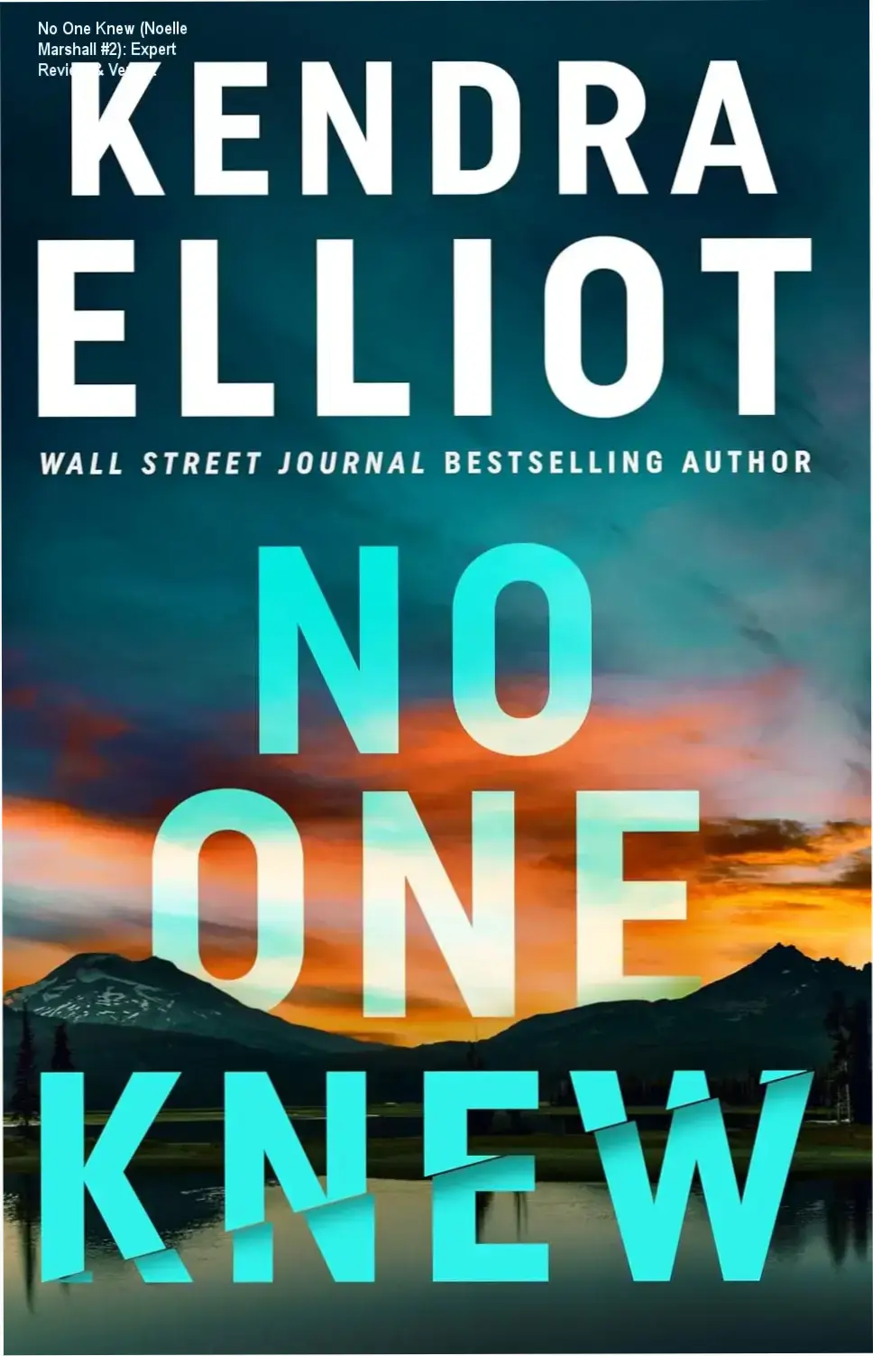 Cover art for No One Knew by Kendra Elliot, second book in the Noelle Marshall thriller series.