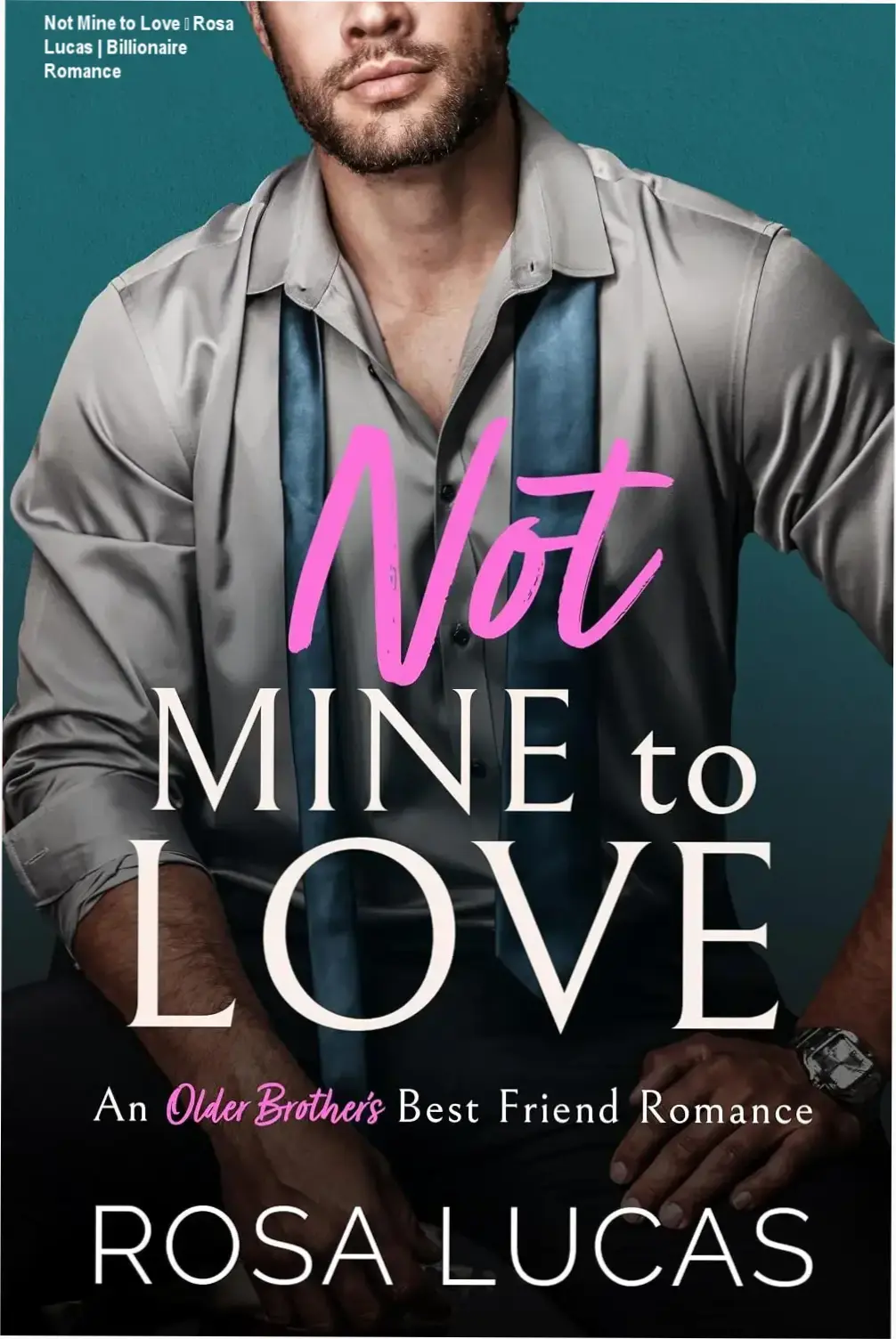 Cover of Not Mine to Love by Rosa Lucas, a Billionaire Brits romance novel