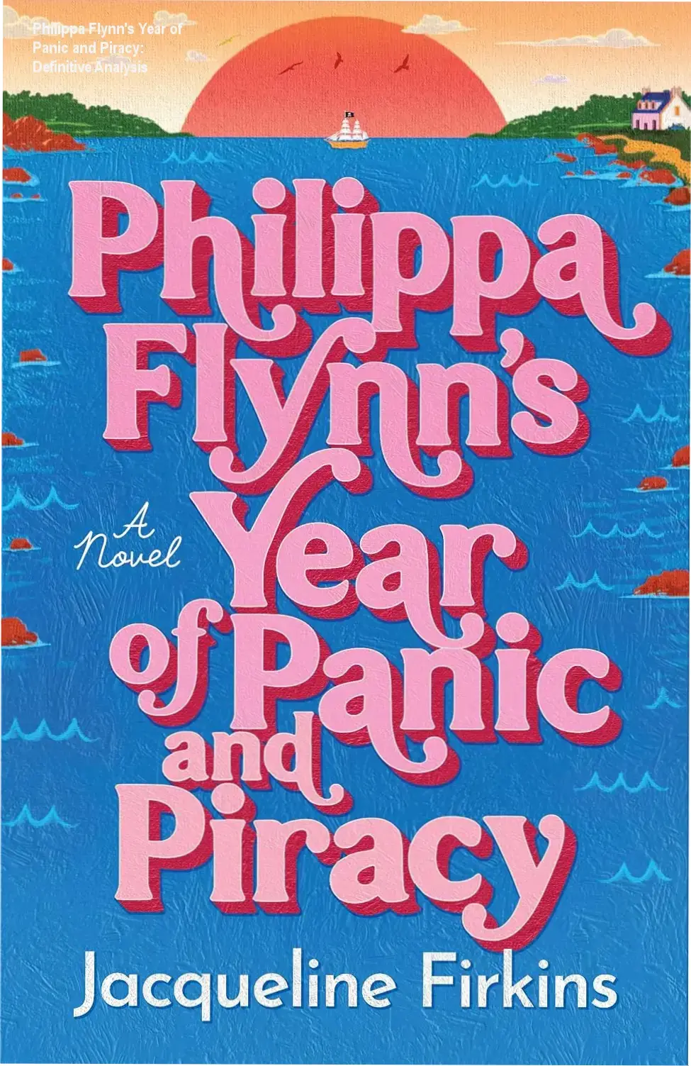 Cover of the novel Philippa Flynn's Year of Panic and Piracy by Jacqueline Firkins