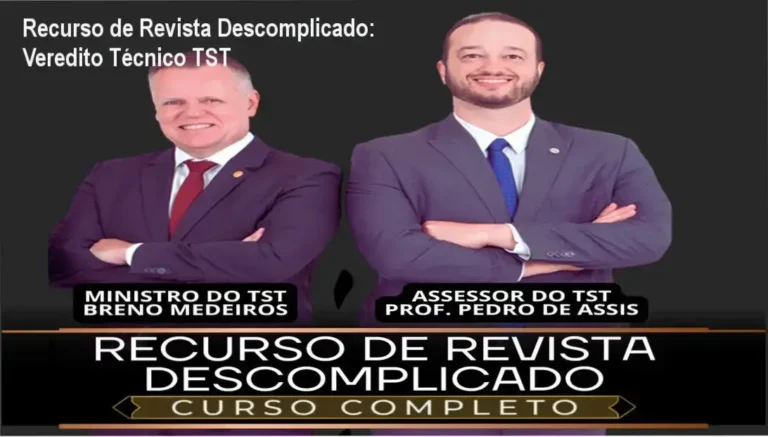 Curso Recurso de Revista Descomplicado com visão técnica de Ministros do TST