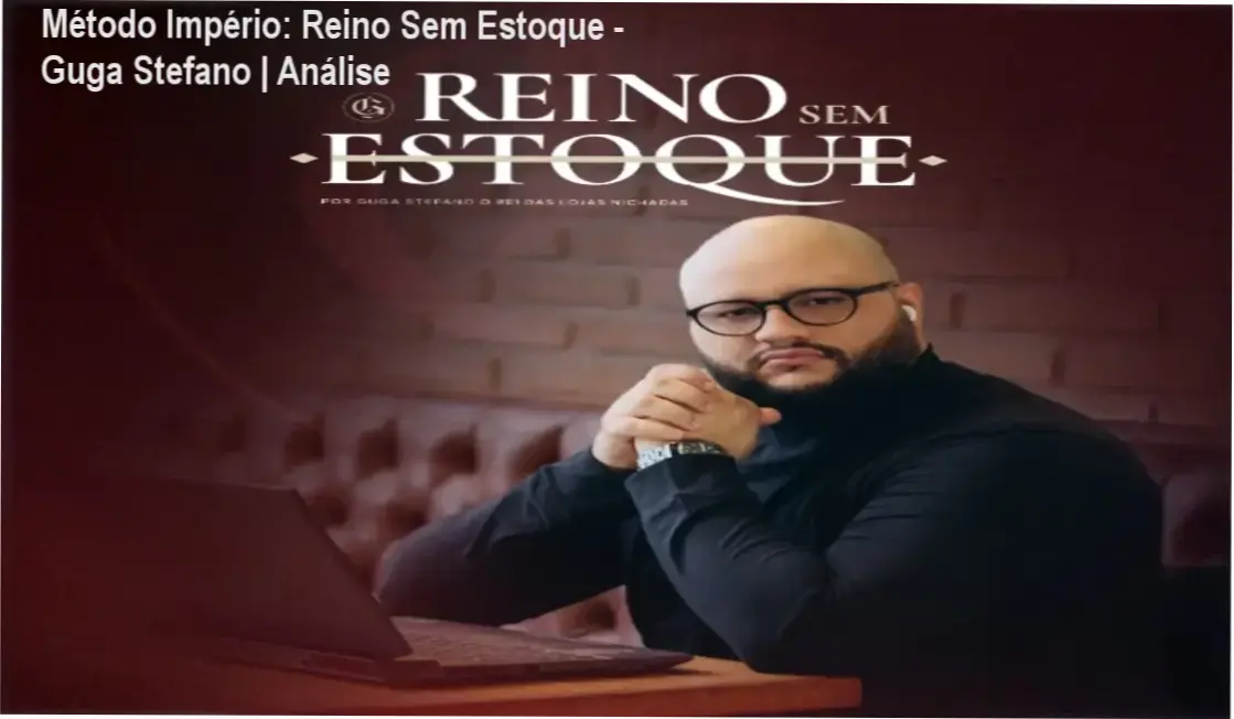 Capa do curso Método Império Reino Sem Estoque de Guga Stefano com elementos de e-commerce e tráfego