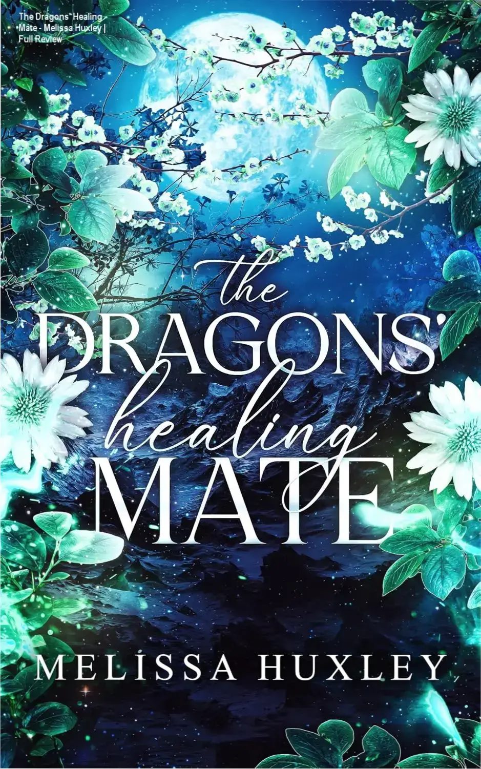 Book cover of The Dragons' Healing Mate by Melissa Huxley featuring paranormal romance themes