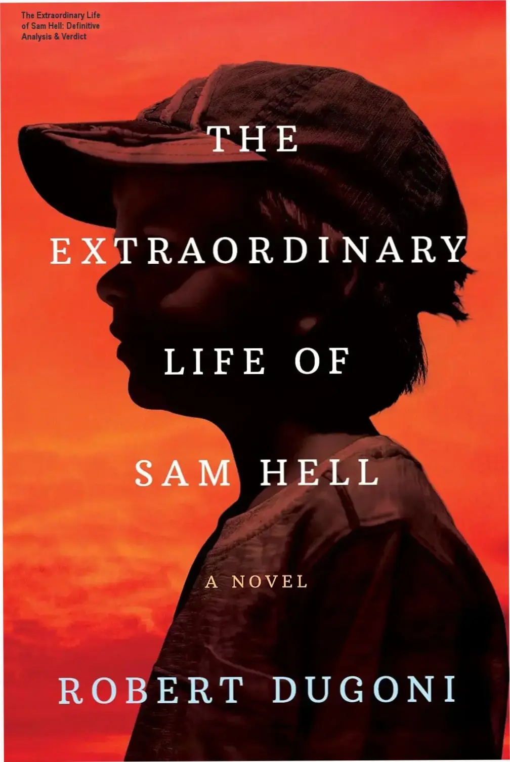 Cover of The Extraordinary Life of Sam Hell by Robert Dugoni, a Wall Street Journal bestseller about ocular albinism and redemption.