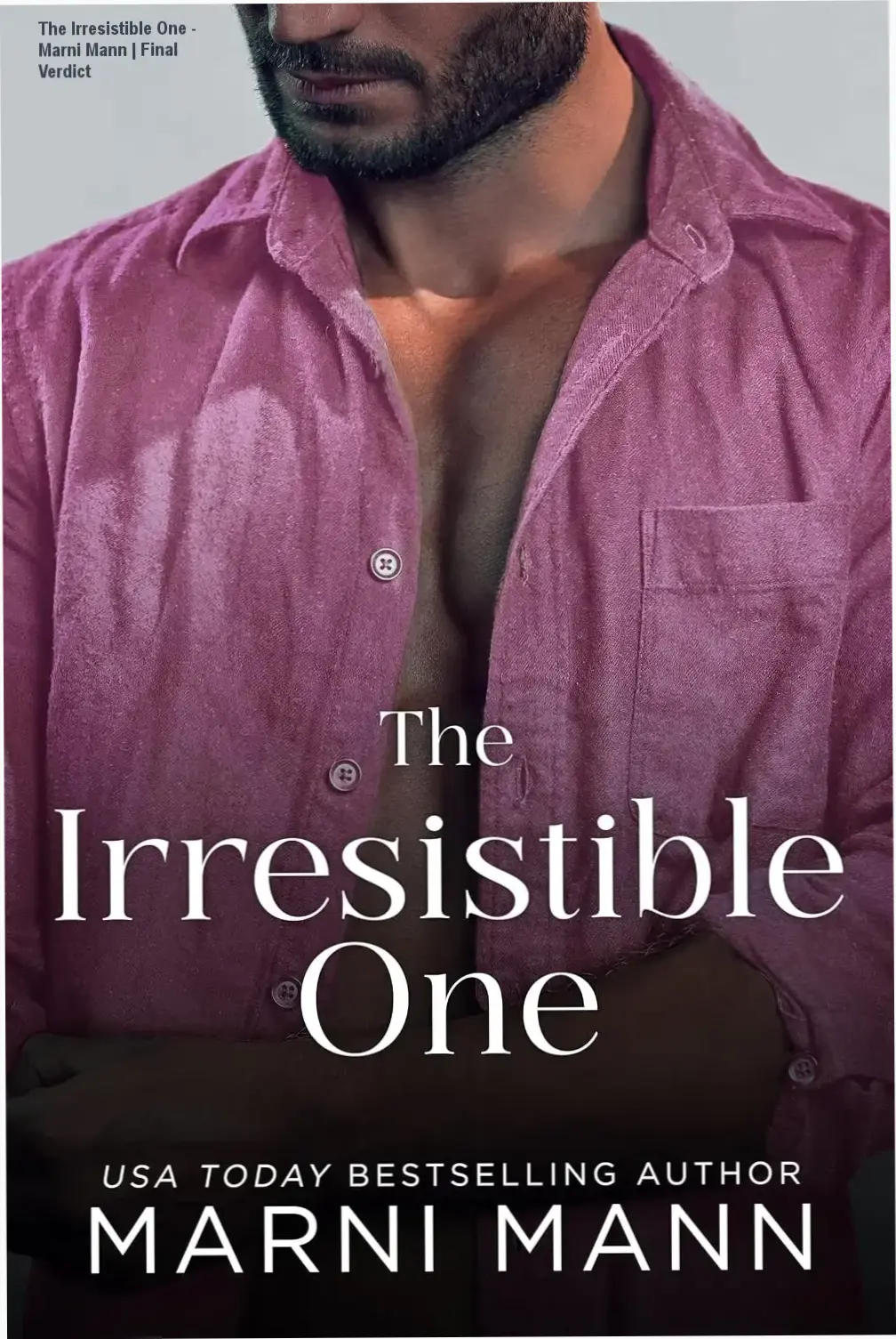 The Irresistible One book cover by Marni Mann featuring a high-heat billionaire romance theme