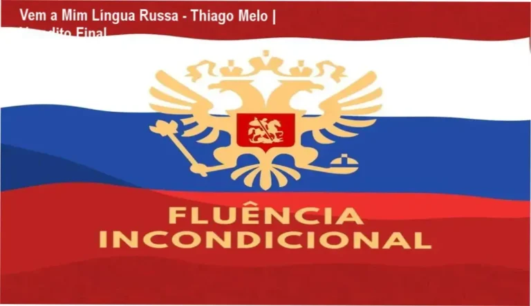 Metodologia de aprendizado de russo do curso Vem a Mim de Thiago Melo