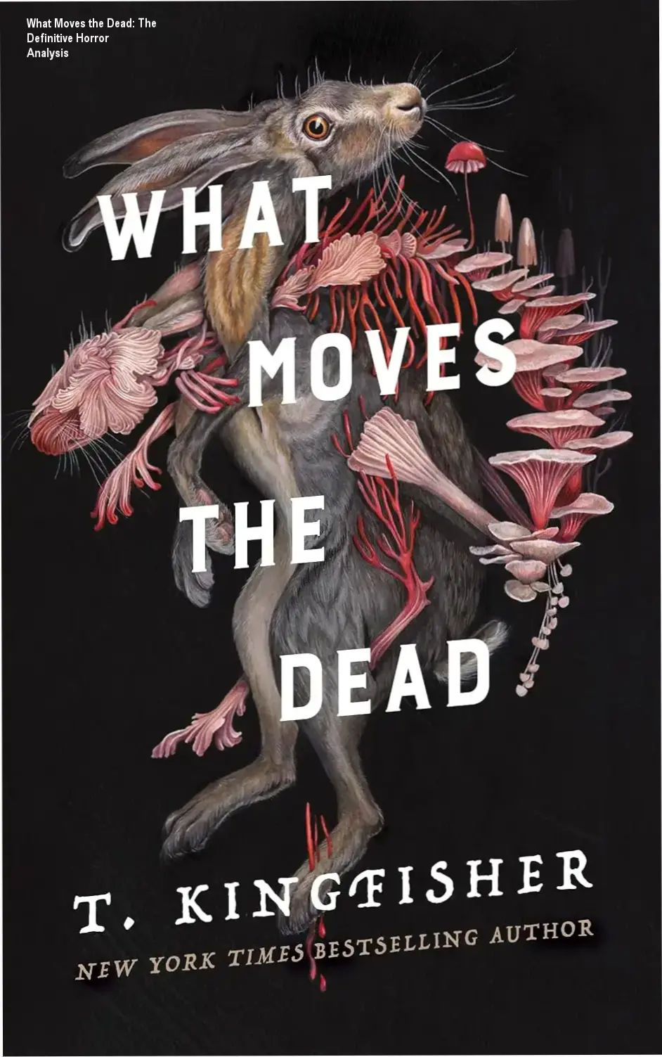 Book cover of What Moves the Dead by T. Kingfisher, highlighting its atmospheric horror themes