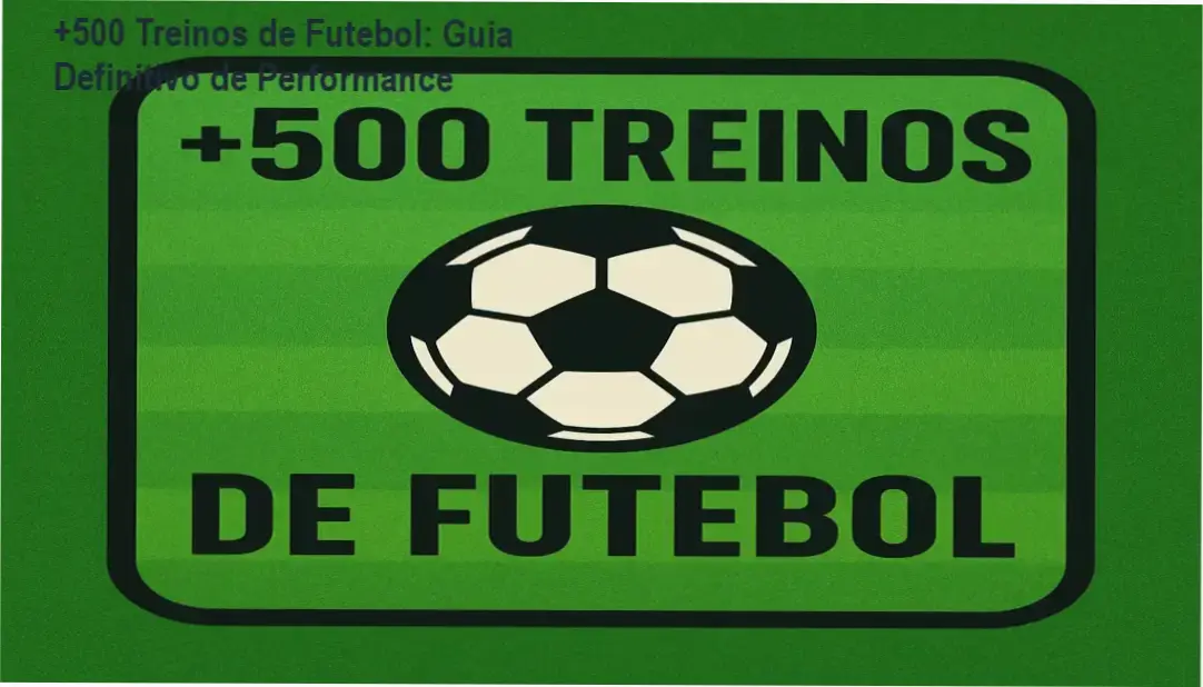 Planilha de treinamento funcional +500 Treinos de Futebol para alta performance