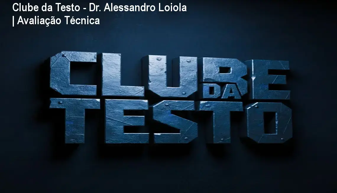 Dr. Alessandro Loiola e a metodologia do Clube da Testo para saúde masculina