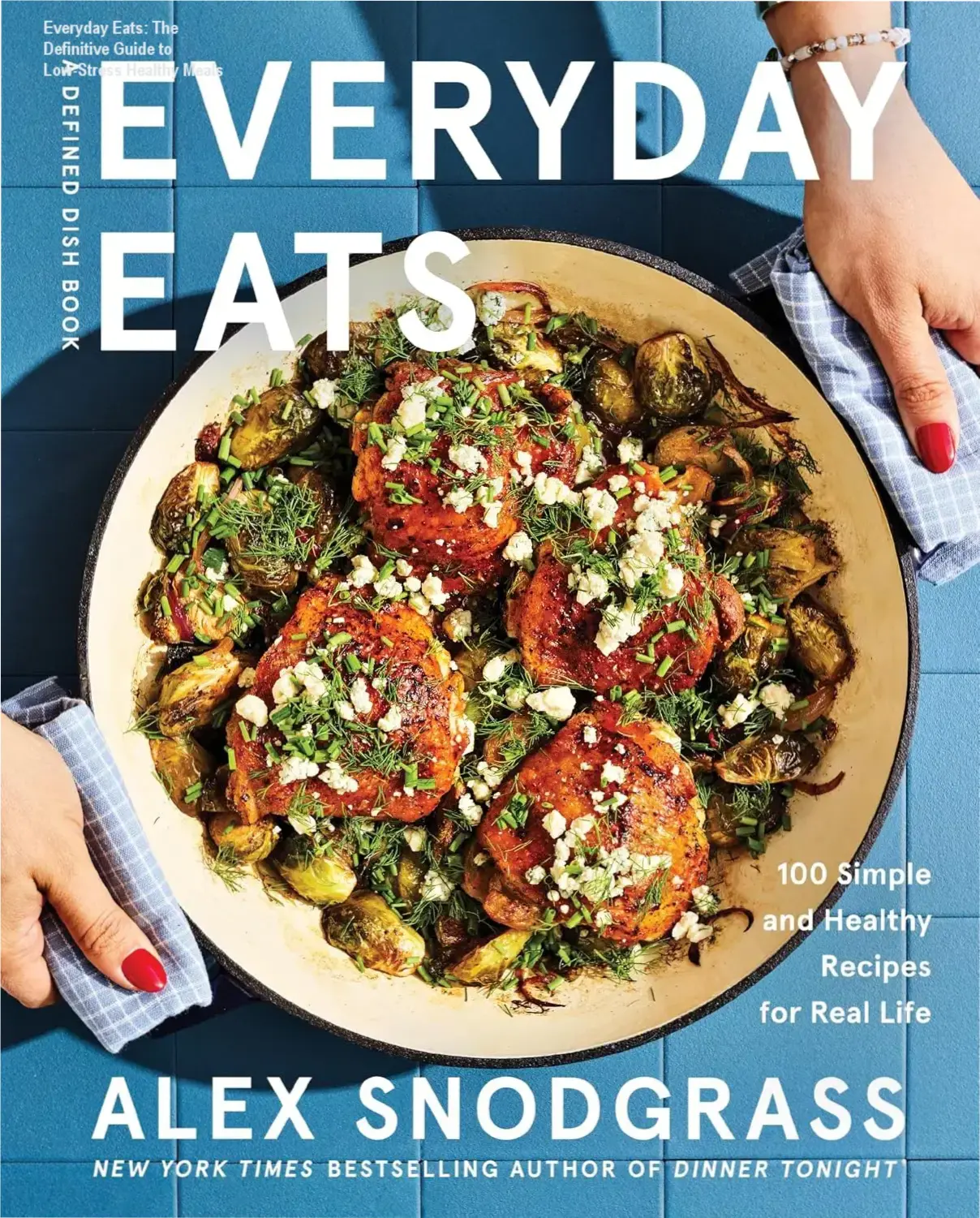 Alex Snodgrass Everyday Eats cookbook featuring healthy and simple recipes for real life