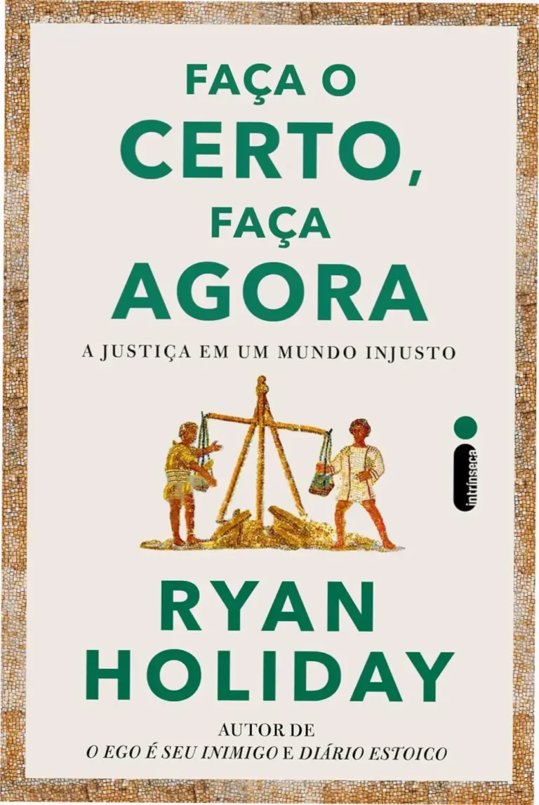 Capa do livro Faça o certo, faça agora de Ryan Holiday sobre virtudes estoicas e justiça
