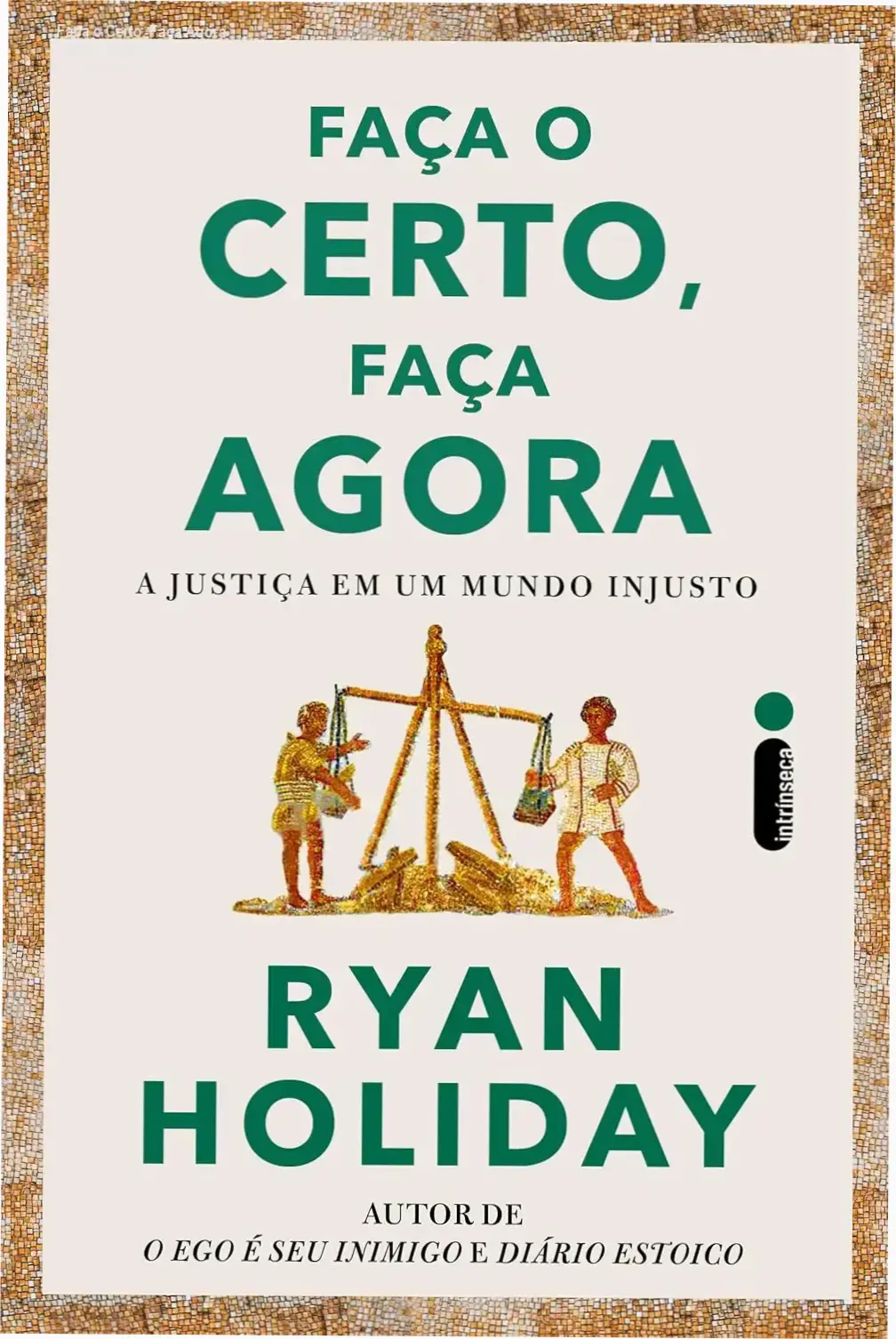 Capa do livro Faça o certo, faça agora de Ryan Holiday sobre virtudes estoicas e justiça
