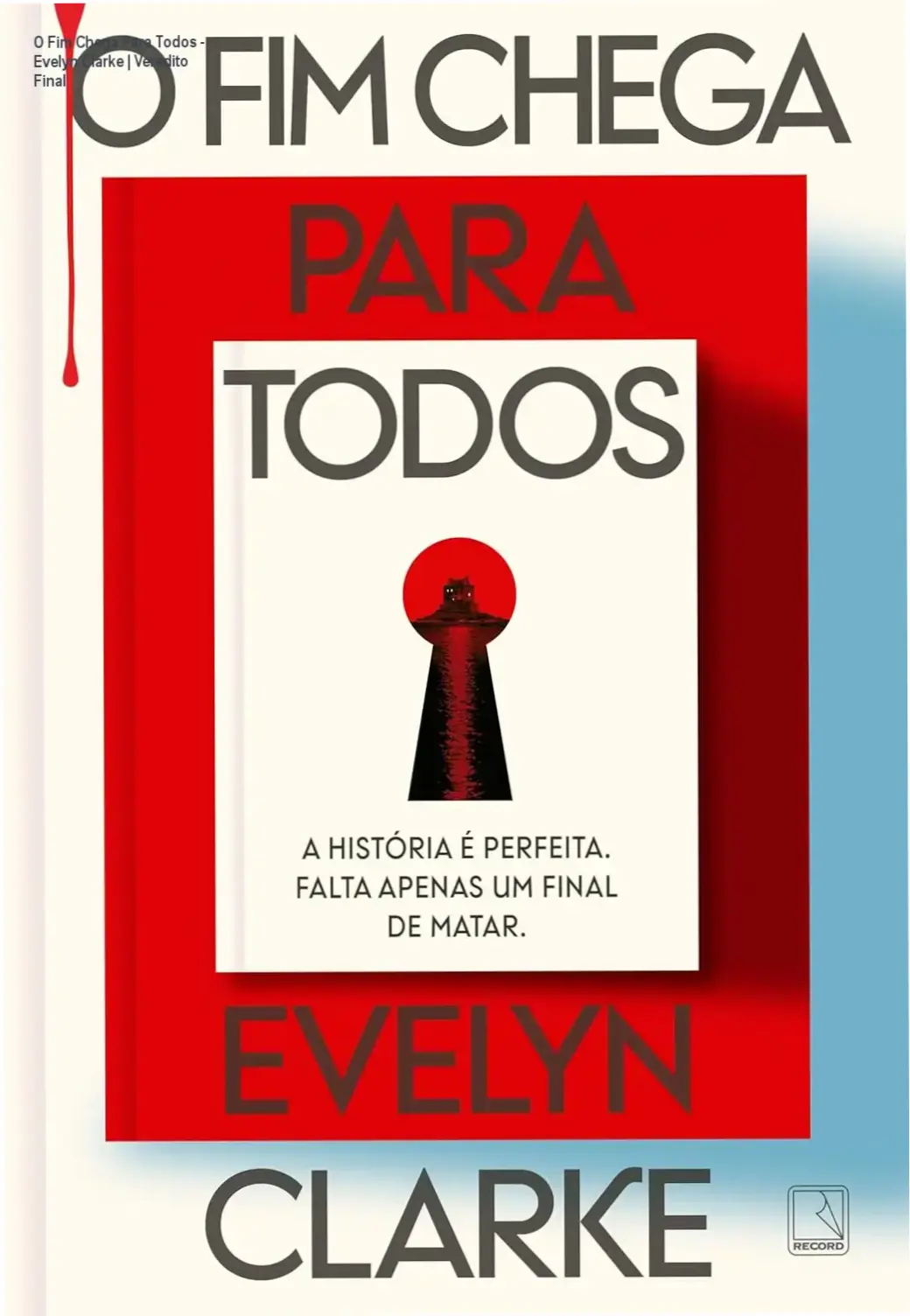 Capa do livro O Fim Chega Para Todos de Evelyn Clarke