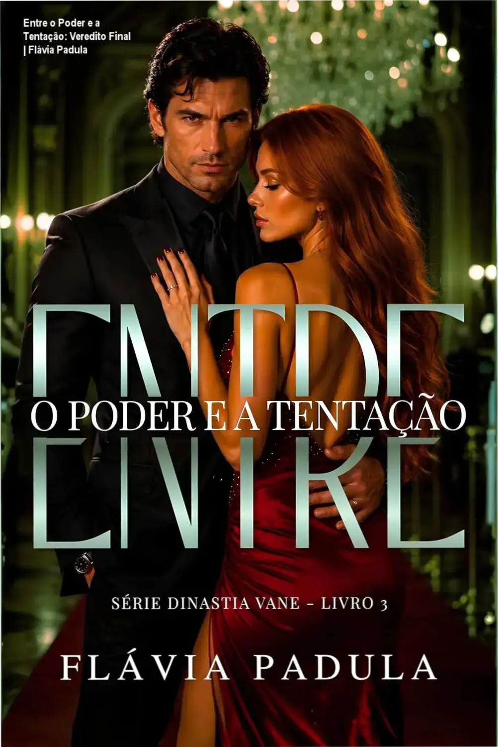 Capa do ebook Entre o Poder e a Tentação de Flávia Padula evidenciando romance e poder