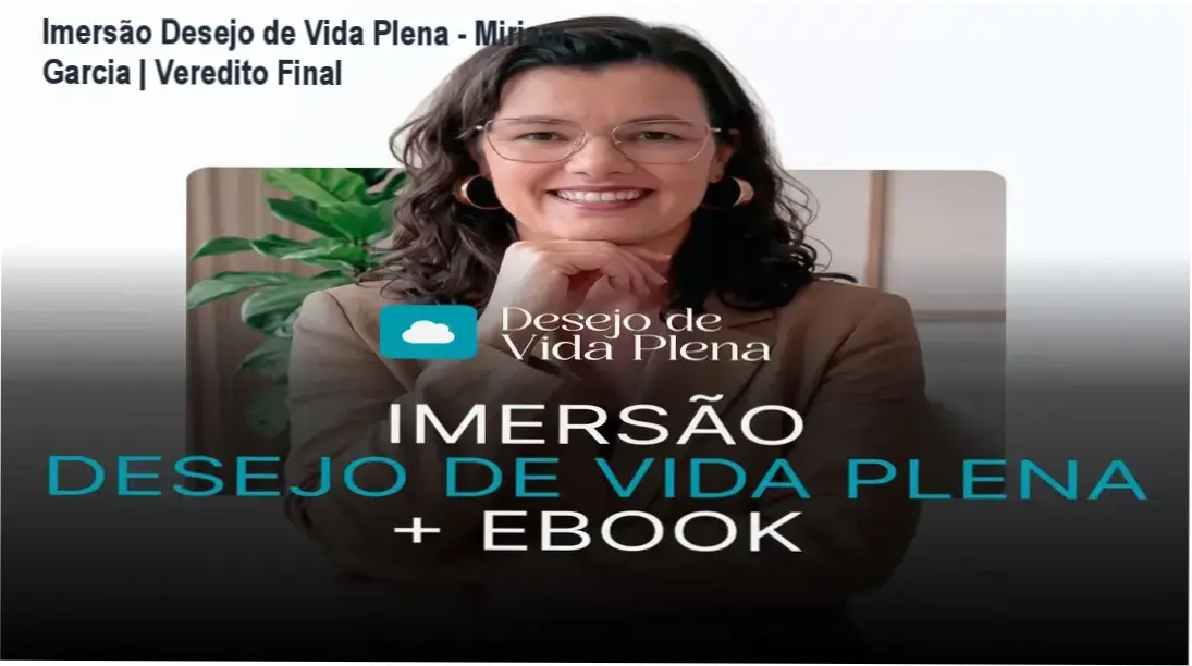Material da Imersão Desejo de Vida Plena e Ebook de Miriam Garcia para autoconhecimento feminino